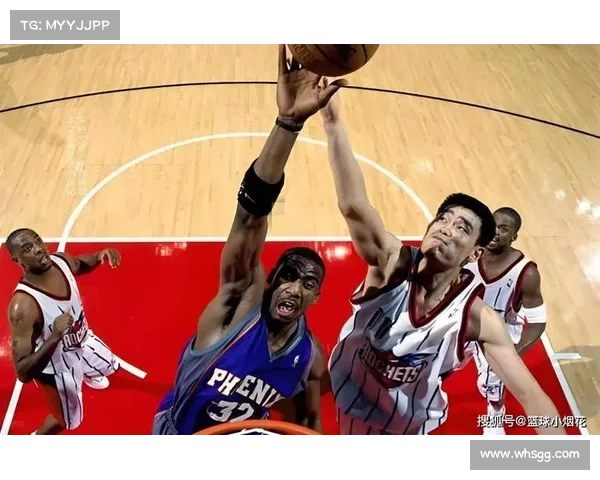 姚明四大瞬间如何改变足篮电竞格局与历史进程